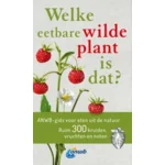 Welke eetbare wilde plant is dat? ANWB gids voor eten uit de natuur