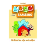 Loco Bambino - Boekje - Dribbel & zijn vriendjes - 3/5 Jaar