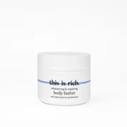 Body Butter “this is rich.”