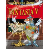 Geronimo Stilton - Fantasia V