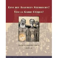 Leve het algemeen stemrecht! vive la garde civique! - P. Heyrman