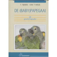 De (baby)papegaai als gezelschapsdier - T. Tijssen-Van 'T Kruis
