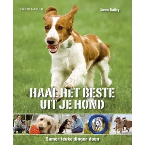 Haal Het Beste Uit Je Hond - Gwen Bailey