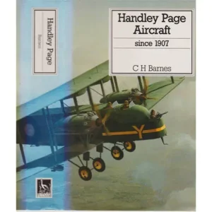 Handley Page Aircraft Since 1907 - C.H. Barnes