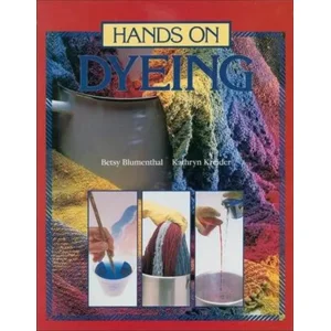 Hands on Dyeing - Betsy Blumenthal