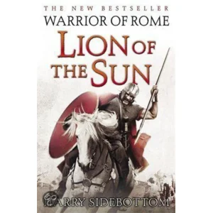 Warrior of Rome III: Lion of the Sun - Harry Sidebottom