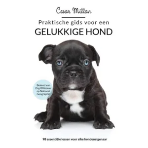 Praktische gids voor een gelukkige hond - Cesar Millan