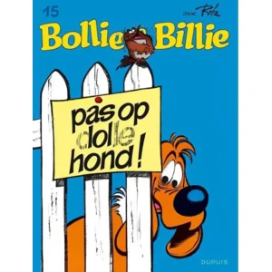 Bollie en Billie 15 - Pas op, dolle hond !