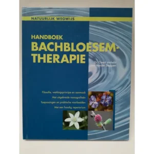 Bachbloesemtherapie, handboek gericht op harmonie en innerlijke rust