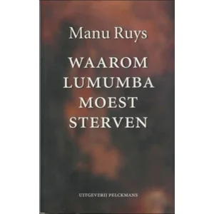 Boek Mens en tijd Waarom Lumumba moest sterven - Manu Ruys