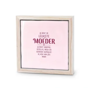 Liefs in een lijstje - Jij bent de leukste moeder