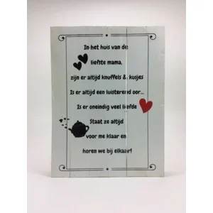 Muurdecoratie - In het huis van de liefste mama.... - 30x40cm