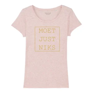 Moet Just Niks Dames Roze t-shirt met Gouden Opdruk