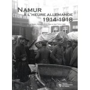 Boek Namur à l'heure Allemande 1914-1918 - Emmanuel Bodart