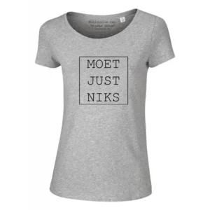 Moet Just Niks Dames Grijze t-shirt met Zwarte Opdruk