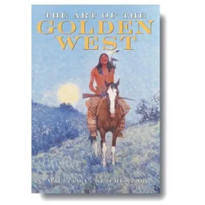 Boek The Art Of The Golden West - William Kethcum Jr