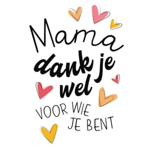 Kaart - Moederdag - Mama dank je wel voor wie je bent - SMR02-C