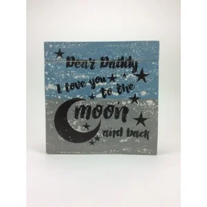 Muurdecoratie - Dear daddy, I love you to the moon and back - 30x30cm