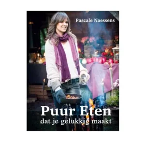 Pascale Naessens Puur Eten 1 (dat je gelukkig maakt)