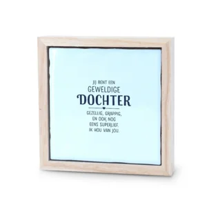 Liefs in een lijstje - Jij bent een geweldige dochter