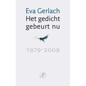 Het gedicht gebeurt nu - Eva Gerlach